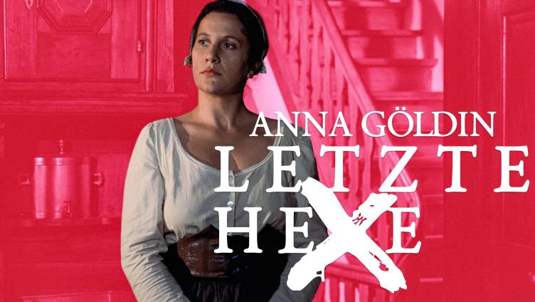 Filmvorführung: Anna Göldin – letzte Hexe